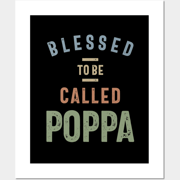 Blessed To Be Called Poppa | Fathers Day and Grandparents Day Gift Wall Art by cidolopez